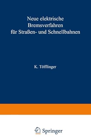 Seller image for Neue elektrische Bremsverfahren fr Straen- und Schnellbahnen for sale by BuchWeltWeit Ludwig Meier e.K.