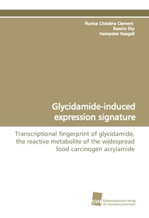 Immagine del venditore per Glycidamide-induced expression signature venduto da BuchWeltWeit Ludwig Meier e.K.