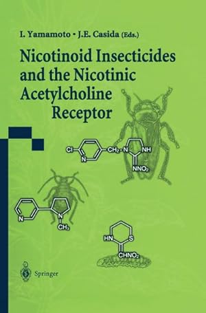 Seller image for Nicotinoid Insecticides and the Nicotinic Acetylcholine Receptor for sale by BuchWeltWeit Ludwig Meier e.K.