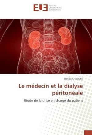 Image du vendeur pour Le mdecin et la dialyse pritonale mis en vente par BuchWeltWeit Ludwig Meier e.K.