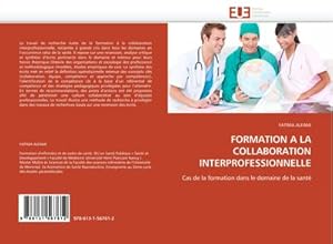 Seller image for FORMATION A LA COLLABORATION INTERPROFESSIONNELLE for sale by BuchWeltWeit Ludwig Meier e.K.