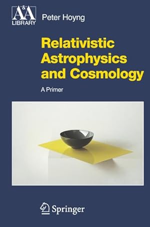 Bild des Verkufers fr Relativistic Astrophysics and Cosmology zum Verkauf von BuchWeltWeit Ludwig Meier e.K.