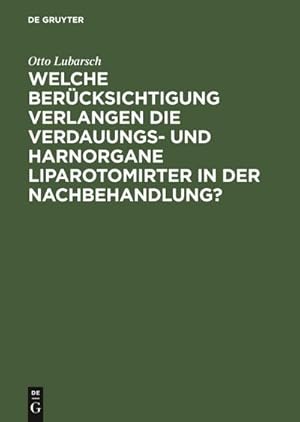 Seller image for Welche Bercksichtigung verlangen die Verdauungs- und Harnorgane Liparotomirter in der Nachbehandlung? for sale by BuchWeltWeit Ludwig Meier e.K.