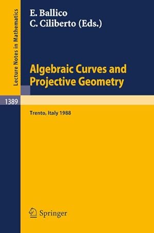 Imagen del vendedor de Algebraic Curves and Projective Geometry a la venta por BuchWeltWeit Ludwig Meier e.K.