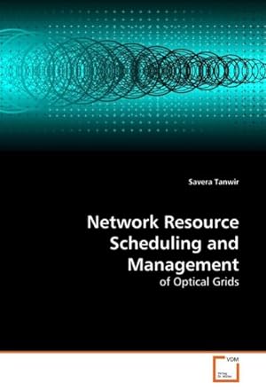 Seller image for Network Resource Scheduling and Management for sale by BuchWeltWeit Ludwig Meier e.K.