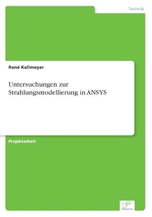 Immagine del venditore per Untersuchungen zur Strahlungsmodellierung in ANSYS venduto da BuchWeltWeit Ludwig Meier e.K.