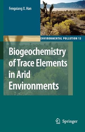 Seller image for Biogeochemistry of Trace Elements in Arid Environments for sale by BuchWeltWeit Ludwig Meier e.K.