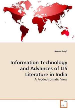 Imagen del vendedor de Information Technology and Advances of LIS Literature in India a la venta por BuchWeltWeit Ludwig Meier e.K.