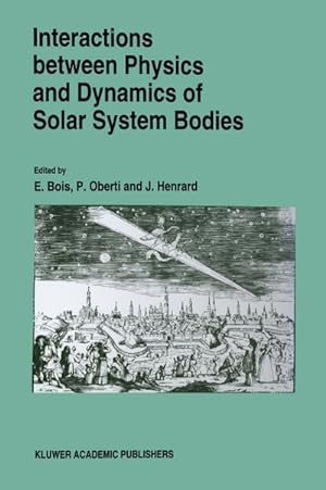 Image du vendeur pour Interactions Between Physics and Dynamics of Solar System Bodies mis en vente par BuchWeltWeit Ludwig Meier e.K.
