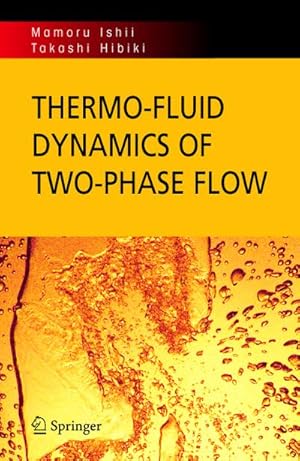 Image du vendeur pour Thermo-fluid Dynamics of Two-Phase Flow mis en vente par BuchWeltWeit Ludwig Meier e.K.