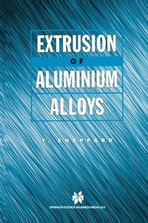 Imagen del vendedor de Extrusion of Aluminium Alloys a la venta por BuchWeltWeit Ludwig Meier e.K.