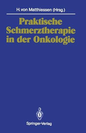 Seller image for Praktische Schmerztherapie in der Onkologie for sale by BuchWeltWeit Ludwig Meier e.K.