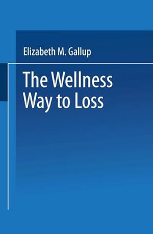 Imagen del vendedor de The Wellness Way to Weight Loss a la venta por BuchWeltWeit Ludwig Meier e.K.