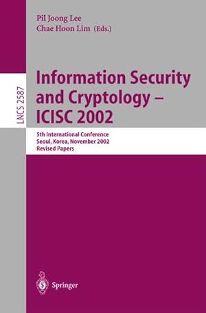 Image du vendeur pour Information Security and Cryptology - ICISC 2002 mis en vente par BuchWeltWeit Ludwig Meier e.K.