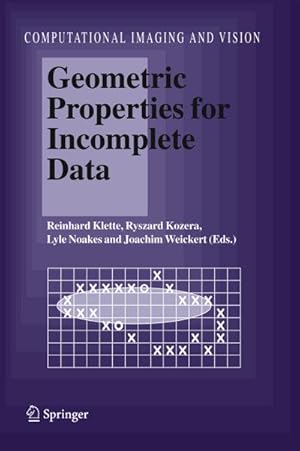 Bild des Verkufers fr Geometric Properties for Incomplete Data zum Verkauf von BuchWeltWeit Ludwig Meier e.K.