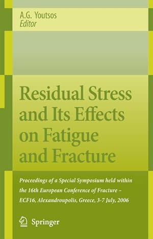 Image du vendeur pour Residual Stress and Its Effects on Fatigue and Fracture mis en vente par BuchWeltWeit Ludwig Meier e.K.