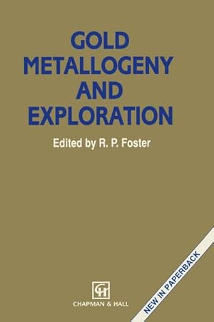 Image du vendeur pour Gold Metallogeny and Exploration mis en vente par BuchWeltWeit Ludwig Meier e.K.