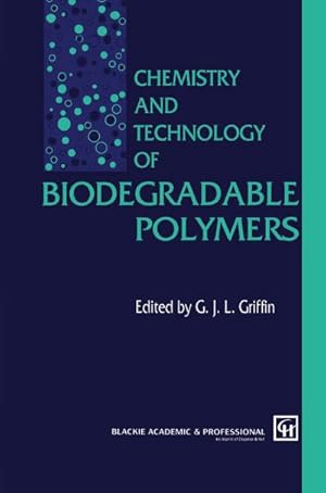 Image du vendeur pour Chemistry and Technology of Biodegradable Polymers mis en vente par BuchWeltWeit Ludwig Meier e.K.