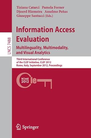 Seller image for Information Access Evaluation. Multilinguality, Multimodality, and Visual Analytics for sale by BuchWeltWeit Ludwig Meier e.K.