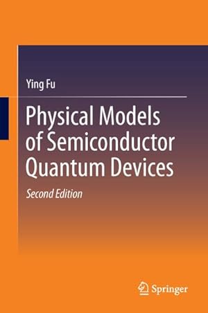 Bild des Verkufers fr Physical Models of Semiconductor Quantum Devices zum Verkauf von BuchWeltWeit Ludwig Meier e.K.