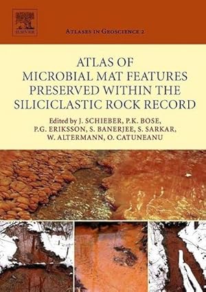 Imagen del vendedor de Atlas of Microbial Mat Features Preserved Within the Siliciclastic Rock Record a la venta por BuchWeltWeit Ludwig Meier e.K.