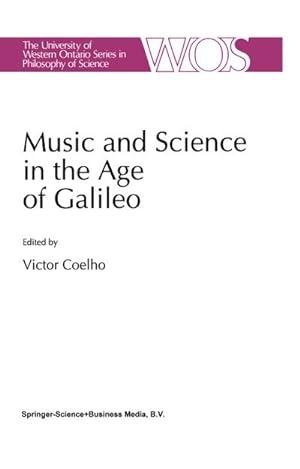 Image du vendeur pour Music and Science in the Age of Galileo mis en vente par BuchWeltWeit Ludwig Meier e.K.