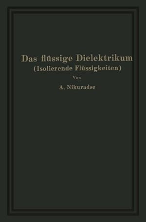 Seller image for Das flssige Dielektrikum (Isolierende Flssigkeiten) for sale by BuchWeltWeit Ludwig Meier e.K.