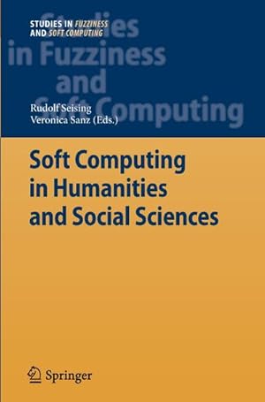 Seller image for Soft Computing in Humanities and Social Sciences for sale by BuchWeltWeit Ludwig Meier e.K.