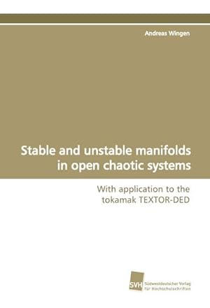 Seller image for Stable and unstable manifolds in open chaotic systems for sale by BuchWeltWeit Ludwig Meier e.K.