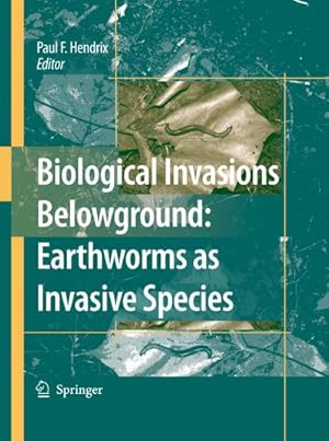 Image du vendeur pour Biological Invasions Belowground: Earthworms as Invasive Species mis en vente par BuchWeltWeit Ludwig Meier e.K.