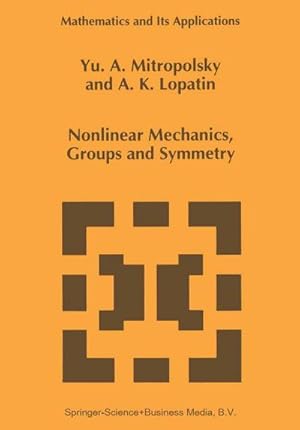 Immagine del venditore per Nonlinear Mechanics, Groups and Symmetry venduto da BuchWeltWeit Ludwig Meier e.K.