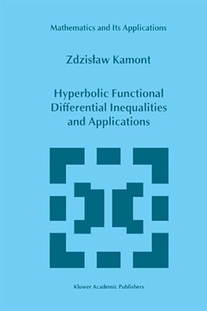Image du vendeur pour Hyperbolic Functional Differential Inequalities and Applications mis en vente par BuchWeltWeit Ludwig Meier e.K.