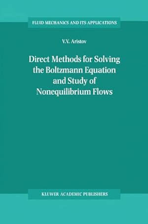 Seller image for Direct Methods for Solving the Boltzmann Equation and Study of Nonequilibrium Flows for sale by BuchWeltWeit Ludwig Meier e.K.