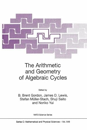 Seller image for The Arithmetic and Geometry of Algebraic Cycles for sale by BuchWeltWeit Ludwig Meier e.K.