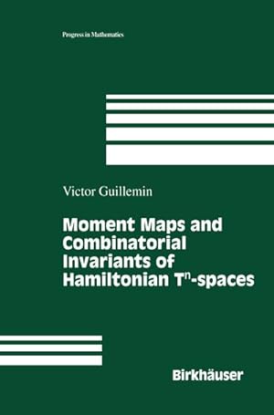 Seller image for Moment Maps and Combinatorial Invariants of Hamiltonian Tn-spaces for sale by BuchWeltWeit Ludwig Meier e.K.