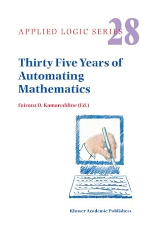 Seller image for Thirty Five Years of Automating Mathematics for sale by BuchWeltWeit Ludwig Meier e.K.