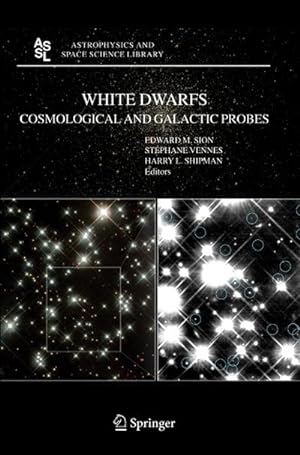 Seller image for White Dwarfs: Cosmological and Galactic Probes for sale by BuchWeltWeit Ludwig Meier e.K.