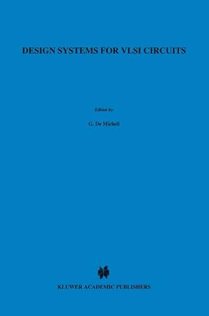 Seller image for Design Systems for VLSI Circuits for sale by BuchWeltWeit Ludwig Meier e.K.