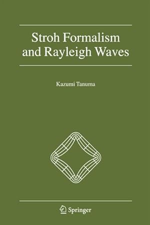 Imagen del vendedor de Stroh Formalism and Rayleigh Waves a la venta por BuchWeltWeit Ludwig Meier e.K.