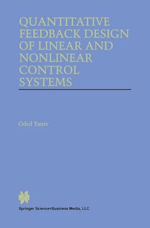 Immagine del venditore per Quantitative Feedback Design of Linear and Nonlinear Control Systems venduto da BuchWeltWeit Ludwig Meier e.K.