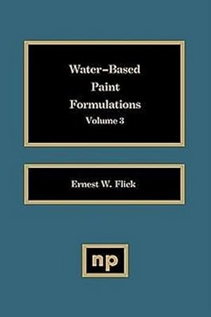 Bild des Verkufers fr Water-Based Paint Formulations, Vol. 3 zum Verkauf von BuchWeltWeit Ludwig Meier e.K.