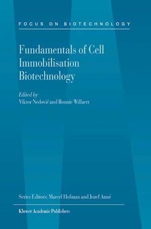 Image du vendeur pour Fundamentals of Cell Immobilisation Biotechnology mis en vente par BuchWeltWeit Ludwig Meier e.K.