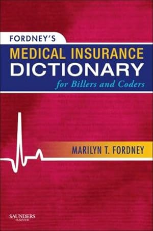 Seller image for Fordney's Medical Insurance Dictionary for Billers and Coders for sale by BuchWeltWeit Ludwig Meier e.K.