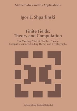 Immagine del venditore per Finite Fields: Theory and Computation venduto da BuchWeltWeit Ludwig Meier e.K.