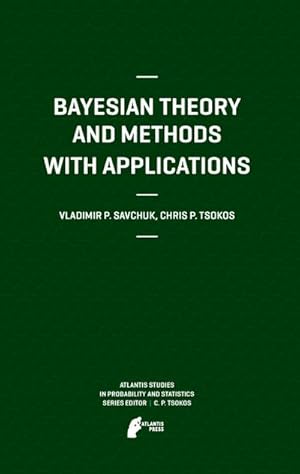 Immagine del venditore per Bayesian Theory and Methods with Applications venduto da BuchWeltWeit Ludwig Meier e.K.