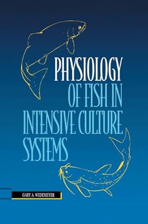 Imagen del vendedor de Physiology of Fish in Intensive Culture Systems a la venta por BuchWeltWeit Ludwig Meier e.K.