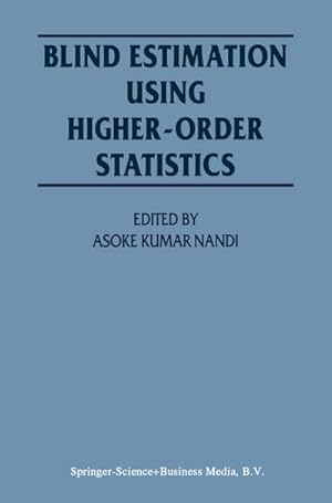 Seller image for Blind Estimation Using Higher-Order Statistics for sale by BuchWeltWeit Ludwig Meier e.K.