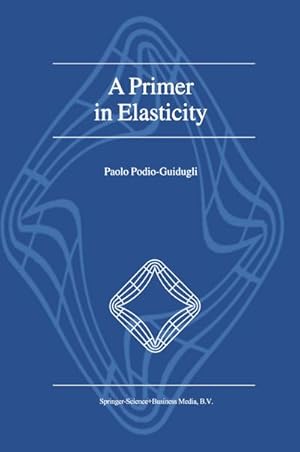 Immagine del venditore per A Primer in Elasticity venduto da BuchWeltWeit Ludwig Meier e.K.