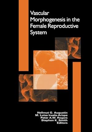 Immagine del venditore per Vascular Morphogenesis in the Female Reproductive System venduto da BuchWeltWeit Ludwig Meier e.K.