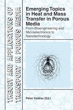 Seller image for Emerging Topics in Heat and Mass Transfer in Porous Media for sale by BuchWeltWeit Ludwig Meier e.K.